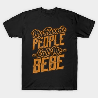 My Favorite People Call Me Bebe Gift T-Shirt